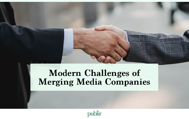 Modern Challenges of Merging Media Companies