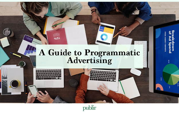 A Guide to Programmatic Advertising