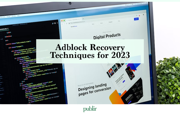 Adblock Recovery Techniques for 2023