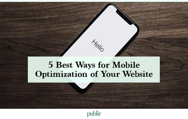 5 Best Ways for Mobile Optimization of Your Website